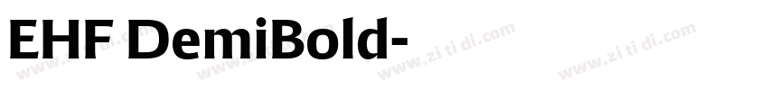 EHF DemiBold字体转换 EHF DemiBold字体转换